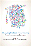 Changing the Face of Engineering: The African American Experience