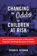 Changing the Odds for Children at Risk: Seven Essential Principles of Educational Programs That Break the Cycle of Poverty