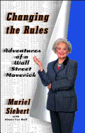 Changing the Rules: Adventures of a Wall Street Maverick