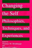 Changing the Self: Philosophies, Techniques, and Experiences