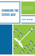 Changing the Status Quo: Courage to Challenge the Education System