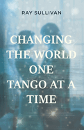 Changing the World One Tango at a Time