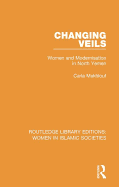 Changing Veils: Women and Modernisation in North Yemen