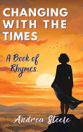 Changing With The Times: A Book of Rhymes