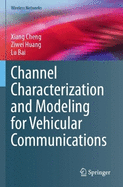 Channel Characterization and Modeling for Vehicular Communications