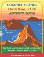 Channel Islands National Park Activity Book: Puzzles, Mazes, Games, and More About Channel Islands National Park