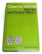 Channel Islands: Specialised Catalogue of Stamps and Postal History - Stanley Gibbons Publications Ltd
