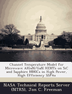 Channel Temperature Model for Microwave Algan/Gan Hemts on Sic and Sapphire Mmics in High Power, High Efficiency Sspas