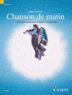 Chanson de Matin (Morning Song): 8 Twentieth-Century Pieces Arranged for String Quartet