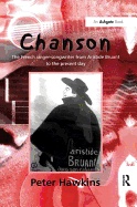 Chanson: The French Singer-Songwriter from Aristide Bruant to the Present Day