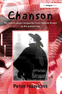 Chanson: The French Singer-Songwriter from Bruant to the Present Day