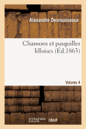 Chansons Et Pasquilles Lilloises. Volume 4