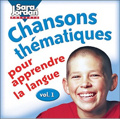 Chansons Thematiques Pour Apprendre La Langue, Audio CD - Ayotte-Irwin, Tracy, and Jordan, Sara (Composer)