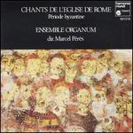 Chants de L'Eglise de Rome Période Byzantine