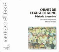 Chants de L'Eglise de Rome: Priode byzantine - Ensemble Organum