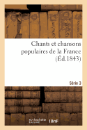 Chants Et Chansons Populaires de la France, S?rie 3