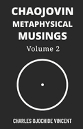 Chaojovin Metaphysical Musings, Volume 2