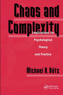 Chaos And Complexity: Implications For Psychological Theory And Practice - Butz, Michael R