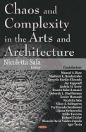 Chaos and Complexity in the Arts and Architecture