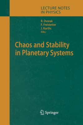 Chaos and Stability in Planetary Systems - Dvorak, Rudolf (Editor), and Freistetter, F (Editor), and Kurths, Jrgen (Editor)