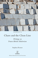 Chaos and the Clean Line: Writings on Franco-British Modernism