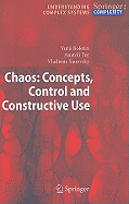 Chaos: Concepts, Control and Constructive Use