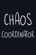 Chaos Coordinator: Blank Lined Journal Cute Notebook