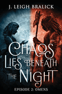 Chaos Lies Beneath the Night, Episode 2: Omens