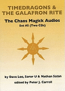 Chaos Magick Audios CD: Volume V: Timedragons & the Galafron Rite