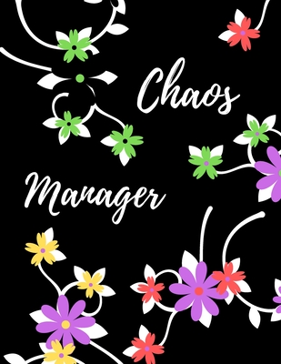 Chaos Manager: Chaos Manager Notebook, Funny Office Humor, Mom Notebook, Funny Mom Gift, Lady Boss Notebook, Chaos Coordinator Gift - Reeves, Patrick