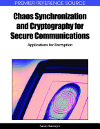 Chaos Synchronization and Cryptography for Secure Communications: Applications for Encryption