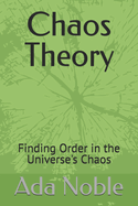 Chaos Theory: Finding Order in the Universe's Chaos