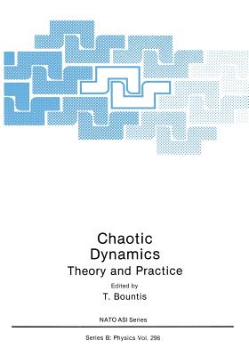 Chaotic Dynamics: Theory and Practice - Bountis, T (Editor)