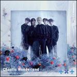 Chaotic Wonderland [Limited Edition A]