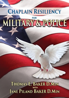 Chaplain Resiliency for Military & Police - Baker, D Min Thomas, and Piland Baker, Jane M Min