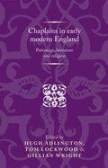 Chaplains in Early Modern England: Patronage, Literature and Religion