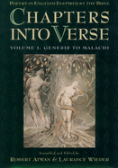 Chapters Into Verse: Poetry in English Inspired by the Bible: Volume 1: Genesis to Malachi