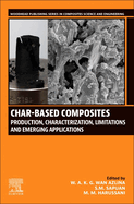 Char-Based Composites: Production, Characterization, Limitations, and Emerging Applications