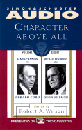 Character Above All Volume 8james Cannon on Gerald Ford and Michael Beschloss on
