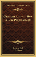 Character Analysis, How to Read People at Sight