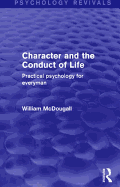 Character and the Conduct of Life: Practical Psychology for Everyman