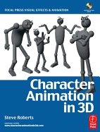 Character Animation in 3D: Use Traditional Drawing Techniques to Produce Stunning CGI Animation: Use Traditional Drawing Techniques to Produce Stunning CGI Animation