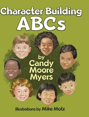 Character Building ABCs - Myers, Candy Moore