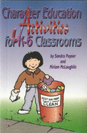 Character Education Activities for K-6 Classrooms - Peyser, Sandra, and McLaughlin, Miriam