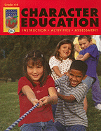 Character Education, Grades 4-6: Instruction, Activities, Assessment