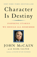 Character Is Destiny: Inspiring Stories We Should All Remember