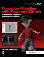 Character Modeling with Maya and Zbrush: Professional Polygonal Modeling Techniques