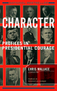Character: Profiles in Presidential Courage