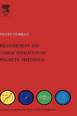 Characterization and Measurement of Magnetic Materials - Fiorillo, Fausto, and Mayergoyz, Isaak D. (Series edited by)