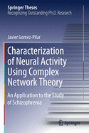 Characterization of Neural Activity Using Complex Network Theory: An Application to the Study of Schizophrenia